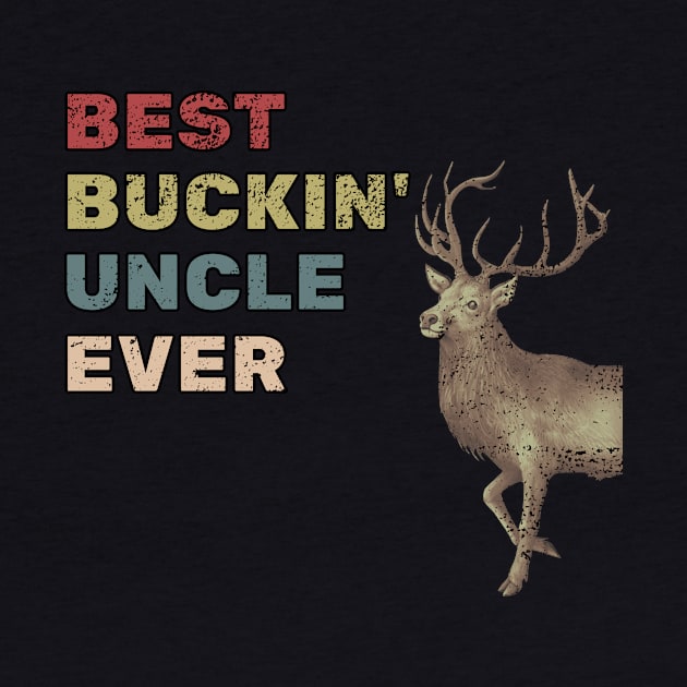 Best Buckin' Uncle Ever T-Shirt by Aliaksandr